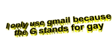 Only Use Gmail Funny GIF - Only Use Gmail Funny Sarcastic GIFs