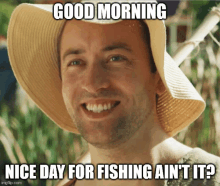 Good Morning Nice Day For Fishing Aint It GIF - Good Morning Nice Day For Fishing Aint It Viva La Dirt League GIFs