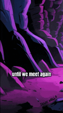 a purple background with the words until we meet again on the bottom