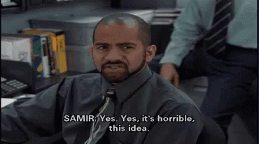 Yes, It'S Horrible, This Idea - Office Space GIF - Office Space Ajau Naidu  Samir Nagheenanajar - Discover & Share GIFs