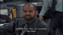 Yes, It'S Horrible, This Idea - Office Space GIF