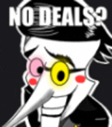a cartoon character with a long nose is wearing glasses and a hat and says `` no deals ? ''