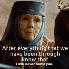 game of thrones olenna i will never leave
