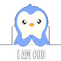 a blue and white penguin with the words i am god written below it