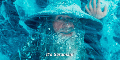 Gandalf, in the midst of a blizzard, yells "it's Saruman!"