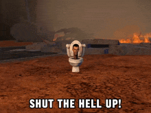 a cartoon of a man in a toilet with the words shut the hell up