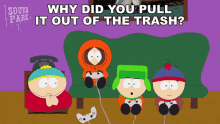 Why Did You Pull It Out Of The Trash Stan Marsh GIF