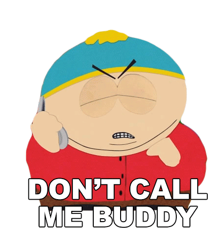 Dont Call Me Buddy Eric Cartman Sticker - Dont Call Me Buddy Eric Cartman South Park Stickers