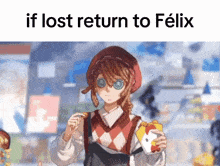 a picture of a girl with the words if lost return to felix on the bottom