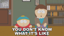 You Dont Know What Its Like Liane Cartman GIF - You Dont Know What Its Like Liane Cartman Eric Cartman GIFs