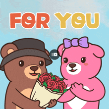 a cartoon of a teddy bear giving a bouquet of roses to another teddy bear with the words for you above them