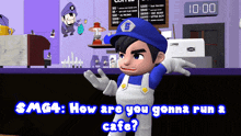 Smg4 Cafe GIF - Smg4 Cafe How Are Gonna Run A Cafe GIFs