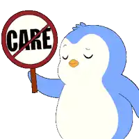 a penguin is holding a sign that says " no care "