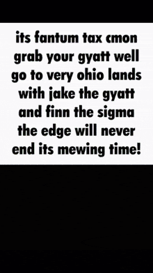 a poster that says its fantum tax cmon grab your gyatt well go to very ohio lands