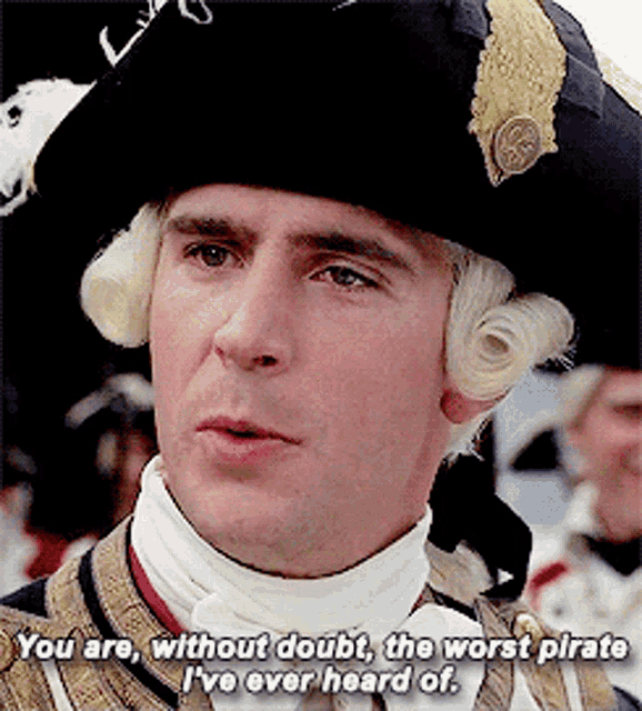 This is story i ve ever heard. — You are, without doubt, the worst Pirate i've ever heard of. — But you have heard of me.