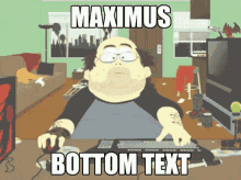 Maximus Maximus Bottom Text GIF - Maximus Maximus Bottom Text Fat Maximus GIFs