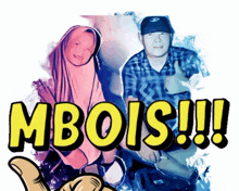 a man and a woman are standing next to each other with the words mbois !!! above them