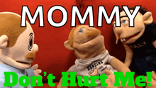 a mommy do n't hurt me poster with three puppets on it