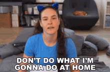 Dont Do What Im Gonna Do At Home Cristine Raquel Rotenberg GIF - Dont Do What Im Gonna Do At Home Cristine Raquel Rotenberg Simply Nailogical GIFs
