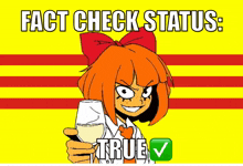 a cartoon girl is holding a glass of wine and says " fact check status "