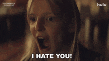 a girl says " i hate you " in a hulu advertisement