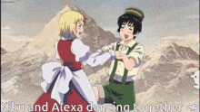 kiku and alexa are dancing together in front of mountains