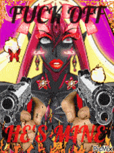 a picture of a woman holding two guns with the words " fuck off " written on it