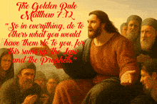 a painting of jesus talking to a group of people with the words " the golden rule matthew 7:12 " above him