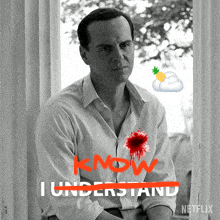 a black and white photo of a man with a bloody heart and the words " know i understand " on the bottom