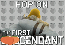 a poster that says ' hop on the first descendant ' on it