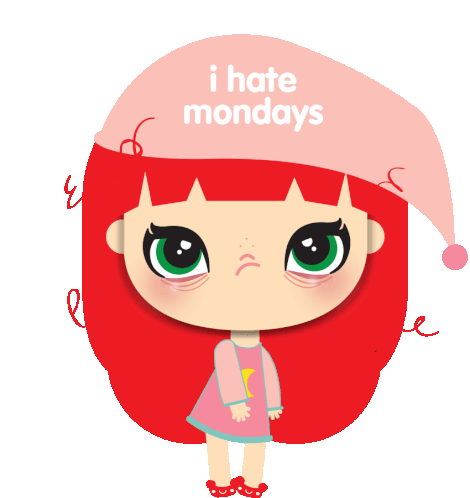 Mondays I Hate Mondays Sticker - Mondays I Hate Mondays Cute Stickers