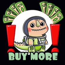 a cartoon of a dinosaur in a space suit with the words buy more below him
