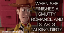 woody from toy story says that when she finishes smutty romance and starts talking dirty