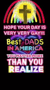 a poster that says hope your day is very very gay