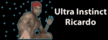 Ricardo Ultra Instinct GIF - Ricardo Ultra Instinct Sexy GIFs