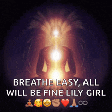 a poster that says breathe easy and all will be fine lily girl