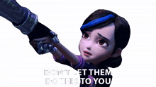dont let them do this to you claire nu%C3%B1ez trollhunters tales of arcadia dont permit them to do this to you dont allow them to treat you this way