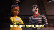 a man and a woman standing next to each other with the words in non-goth speak please