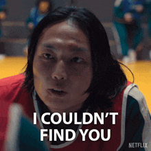 a man with long hair says i couldn t find you