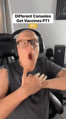a man wearing headphones and glasses says different consoles get vaccines pt 1 pc