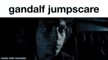gandalf jumpscare