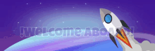 a welcome aboard sign with a rocket taking off