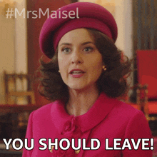 You Should Leave Miriam Maisel GIF - You Should Leave Miriam Maisel Rachel Brosnahan GIFs