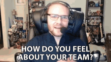 How Do You Feel About Your Team William Newberry GIF - How Do You Feel About Your Team William Newberry Goremiser GIFs