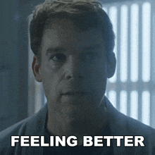 a man 's face is shown with the words feeling better written below it