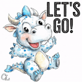 a cartoon of a blue and white dragon with the words let 's go