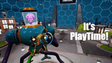 a video game says it 's playtime with a robot in the background