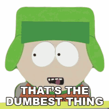 thats the dumbest thing ive ever heard kyle broflovski south park gnomes s4e17