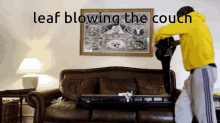 Leaf Blower Couch GIF - Leaf Blower Couch Casual GIFs