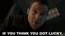 If You Think You Got Lucky Youre Wrong Jai Courtney GIF - If You Think You Got Lucky Youre Wrong Jai Courtney Eric Coulter GIFs